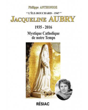 Jacqueline AUBRY 1935 - 2016 Mystique Catholique de notre Temps
