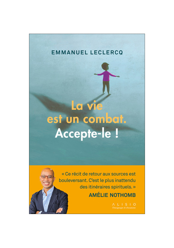 LA VIE EST UN COMBAT, ACCEPTE-LE