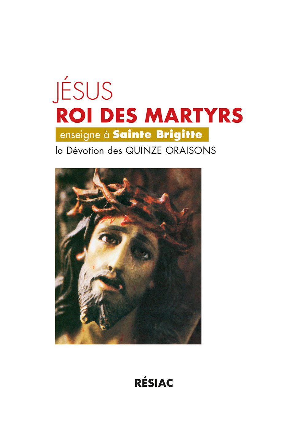 15 ORAISONS DE STE BRIGITTE : Jésus roi des martyrs enseigne…