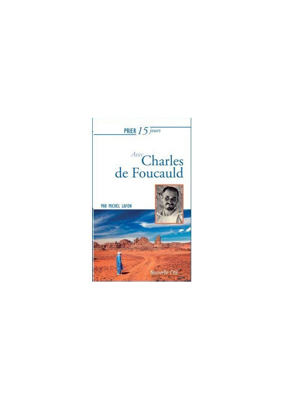 PRIER 15 JOURS AVEC CHARLES DE FOUCAULD