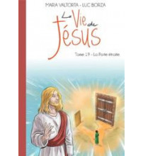 LA VIE DE JESUS T19 LA PORTE ETROITE - MARIA VALTORTA