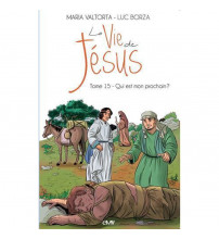 La Vie de Jésus Maria Valtorta -Qui est mon prochain ? T15