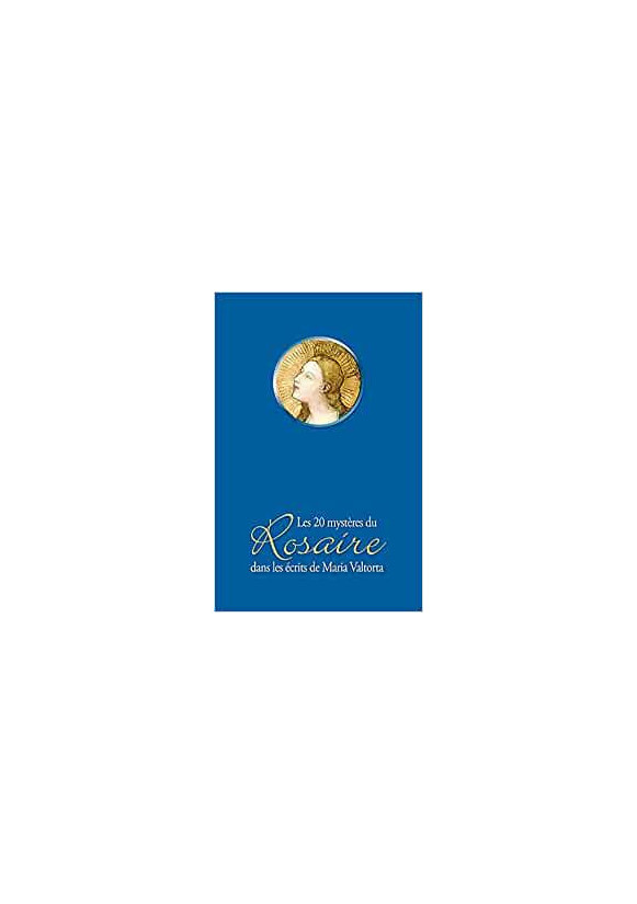 20 MYSTERES DU ROSAIRE DANS LES ECRITS MARIA VALTORTA