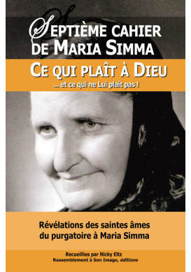 SEPTIEME CAHIER DE MARIA SIMMA - CE QUI PLAIT A DIEU