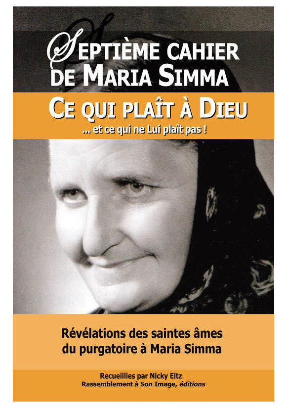 SEPTIEME CAHIER DE MARIA SIMMA - CE QUI PLAIT A DIEU