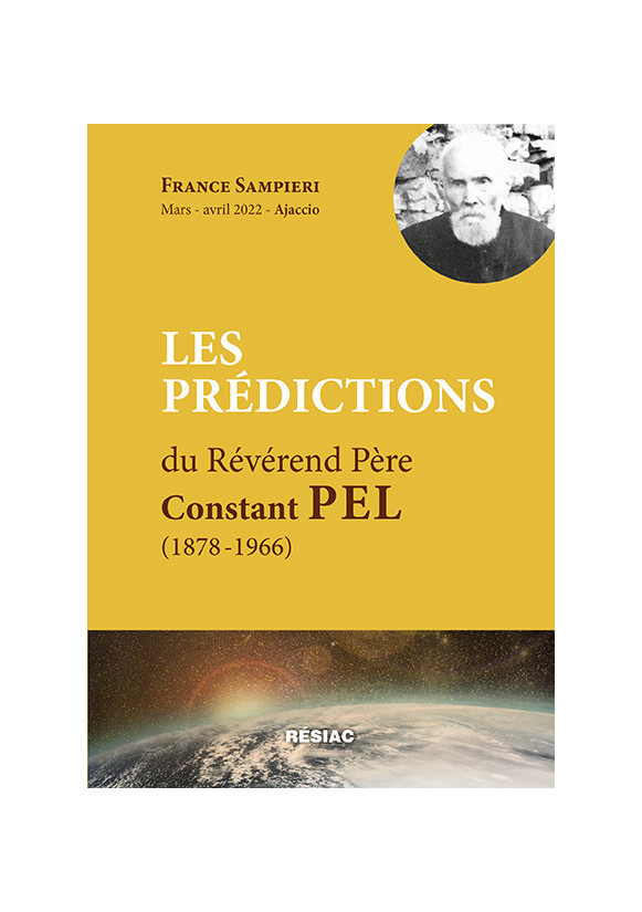 LES PRÉDICTIONS du Révérend Père Constant PEL (1878-1966)