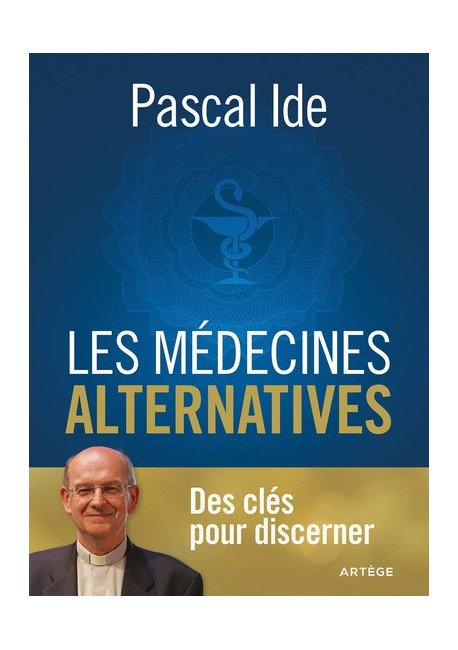 LES MEDECINES ALTERNATIVES des clés pour discerner