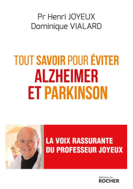 TOUT SAVOIR POUR EVITER ALZHEIMER ET PARKINSON