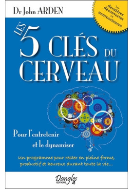LES 5 CLES DU CERVEAU POUR L'ENTRETENIR ET LE DYNAMISER