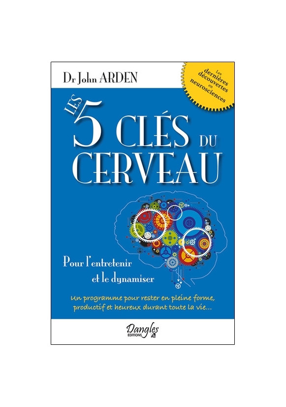 LES 5 CLES DU CERVEAU POUR L'ENTRETENIR ET LE DYNAMISER