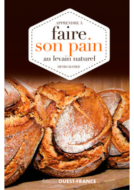 APPRENDRE A FAIRE SON PAIN AU LEVAIN NATUEL