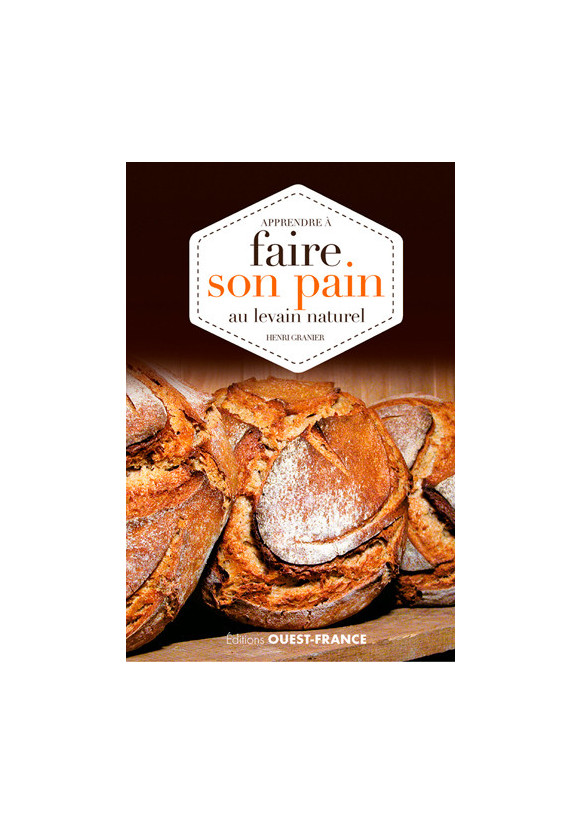 APPRENDRE A FAIRE SON PAIN AU LEVAIN NATUEL