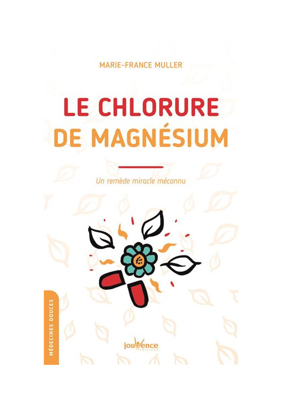 LE CHLORURE DE MAGNESIUM : un remède miracle méconnu