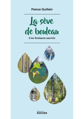 LA SEVE DU BOULEAU une boisson sacrée