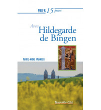 PRIER 15 JOURS AVEC HILDEGARDE DE BINGEN