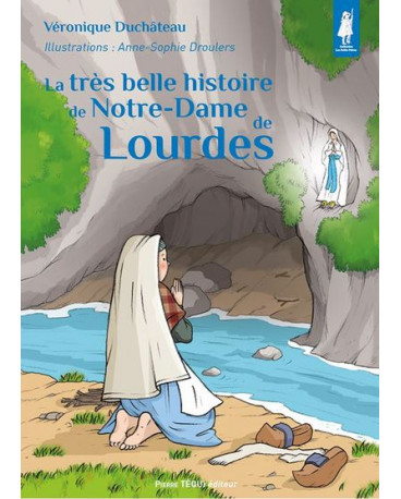 la très belle histoire de Notre-Dame de Lourdes