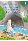 la très belle histoire de Notre-Dame de Lourdes