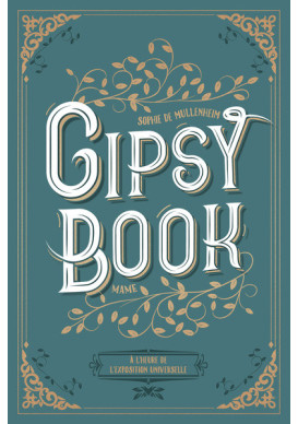 Gipsy book T4 A l'heure de l'exposition universelle