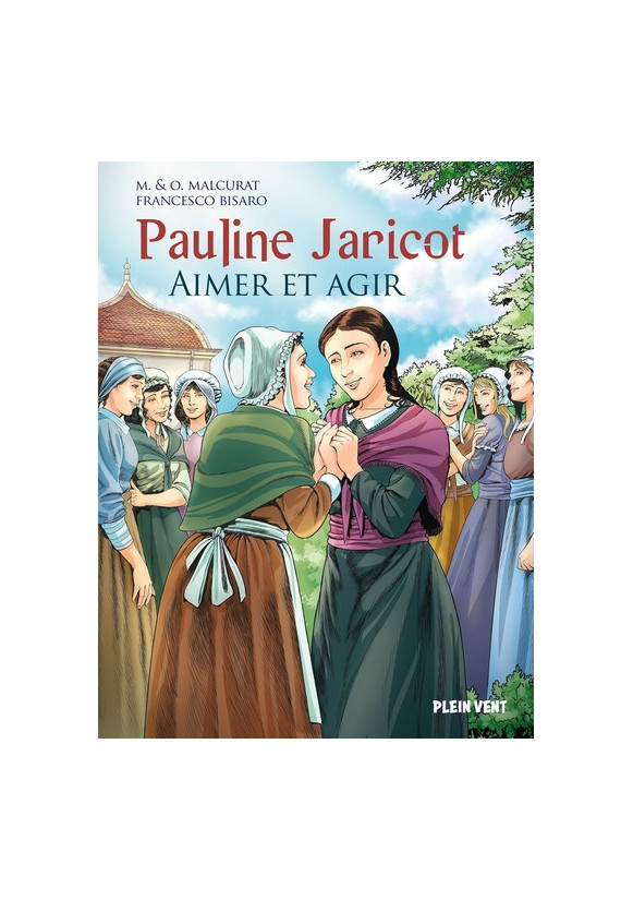 PAULINE JARICOT - Aimer et agir