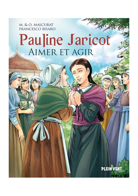 PAULINE JARICOT - Aimer et agir