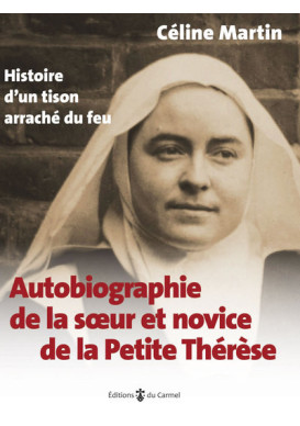 Autobiographie de la soeur et novice de la petite thérèse