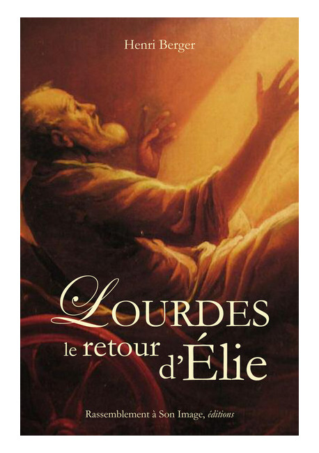 Lourdes, le retour d'Elie