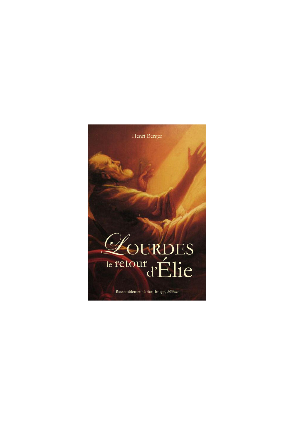 Lourdes, le retour d'Elie