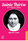 Sainte Thérèse de l'Enfant Jésus apprendre à prier