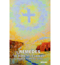 REMEDES DE MARIE-JULIE JAHENNY POUR LE TEMPS QUI VIENT