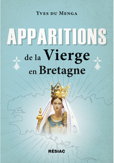 APPARITIONS de la Vierge en Bretagne