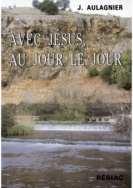 AVEC JESUS AU JOUR LE JOUR
