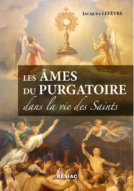 AMES DU PURGATOIRE DANS LA VIE DES SAINTS (LES)