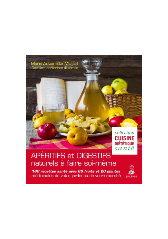 Apéritifs et digestifs naturels à faire soi-même