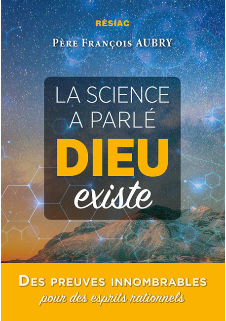 LA SCIENCE A PARLÉ DIEU EXISTE