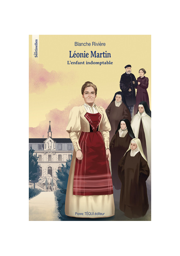 Léonie Martin, l'enfant indomptable