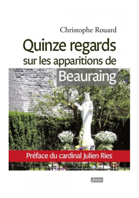 QUINZE REGARDS SUR LES APPARITIONS DE BEAURAING