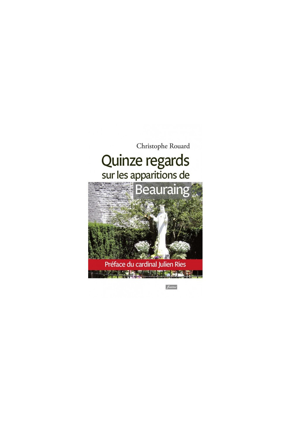 QUINZE REGARDS SUR LES APPARITIONS DE BEAURAING