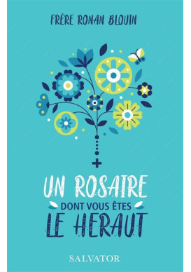 UN ROSAIRE DONT VOUS ETES LE HERAUT