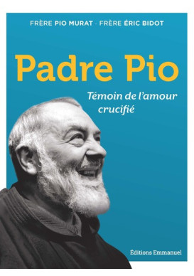 Padre pio témoin de l'amour crucifié