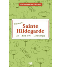 Découvrir sainte Hildegarde, vie, bien être