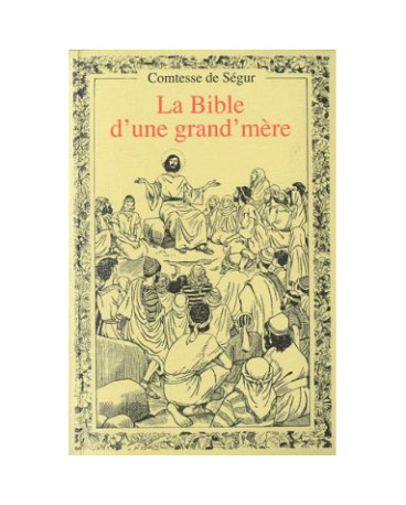 BIBLE D'UNE GRAND MERE (LA)(Comtesse de Ségur)