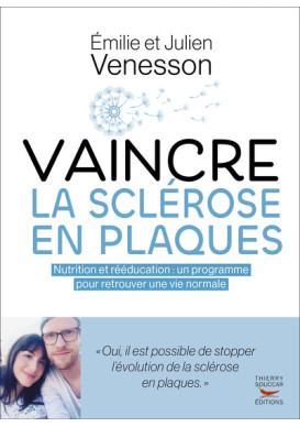 Vaincre la sclérose en plaques : nutrition et rééducation