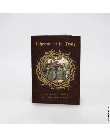 CHEMIN DE CROIX D'APRES ST ALPHONSE DE LIGUORI