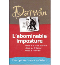 DARWIN L'ABOMINABLE IMPOSTURE