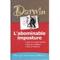 DARWIN L'ABOMINABLE IMPOSTURE