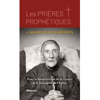 Les PRIÈRES PROPHÉTIQUES de Marie-Julie JAHENNY