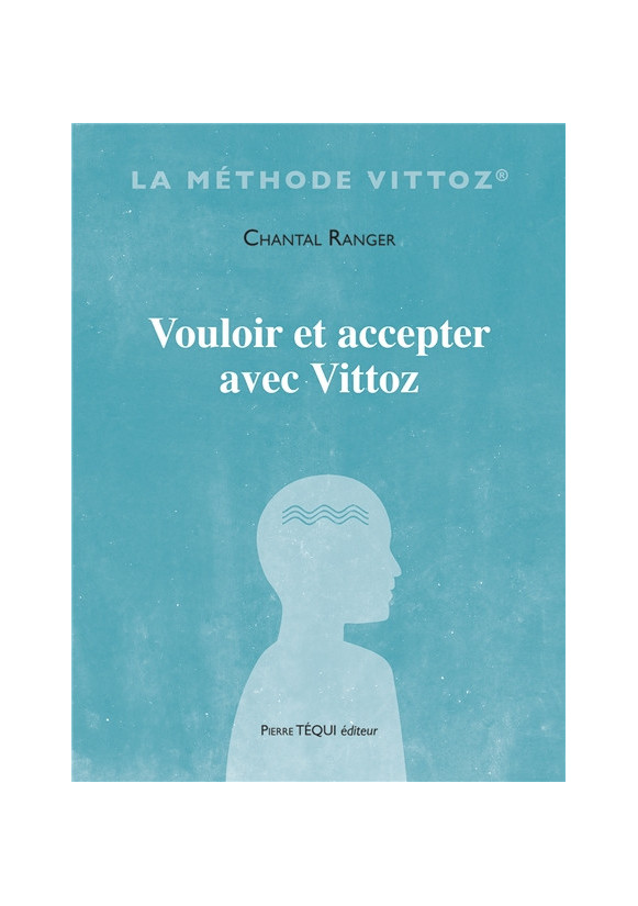 Vouloir et accepter avec Vittoz