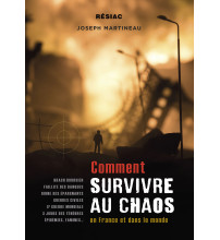 Comment survivre au chaos en France et dans le monde