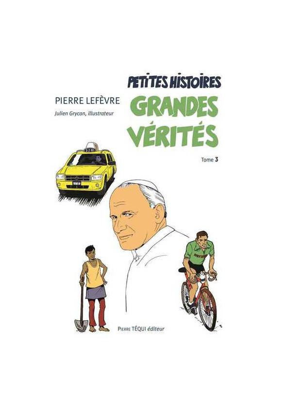 Petites histoires, grandes vérités - Tome 3