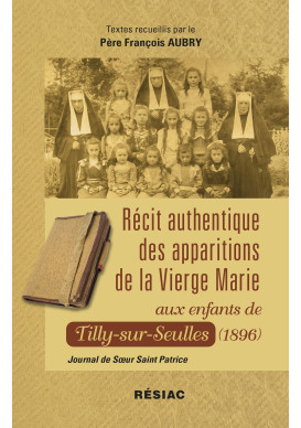 Récit authentique des apparitions de la Vierge Marie aux enfants de Tilly-sur-Seulles (1896)